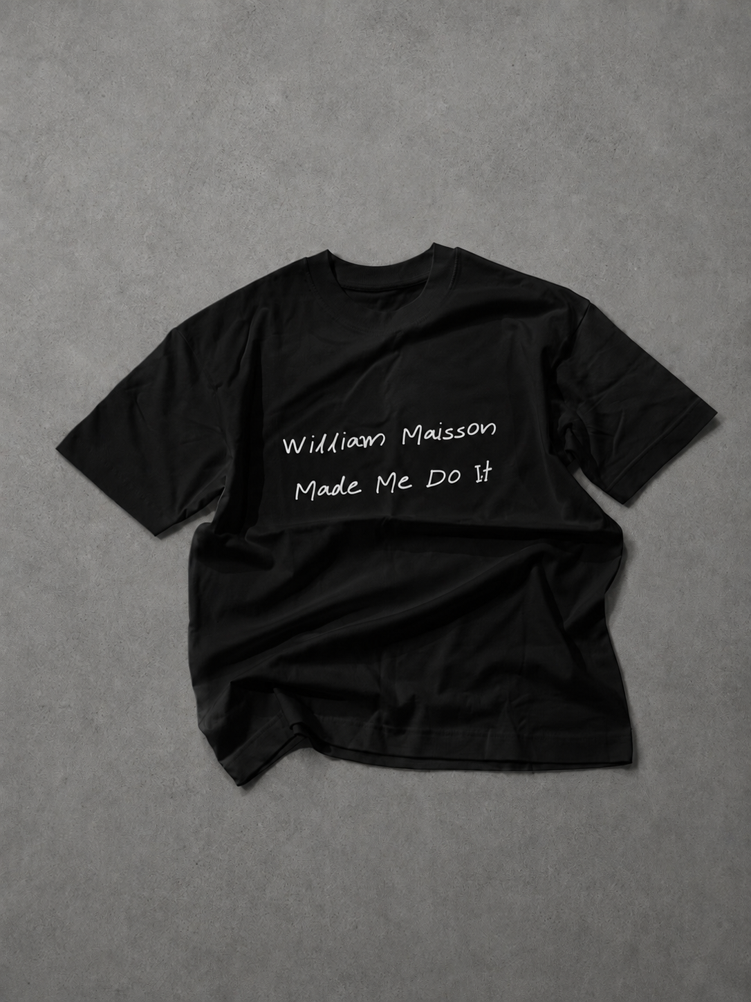 T shirt Made Me Do It